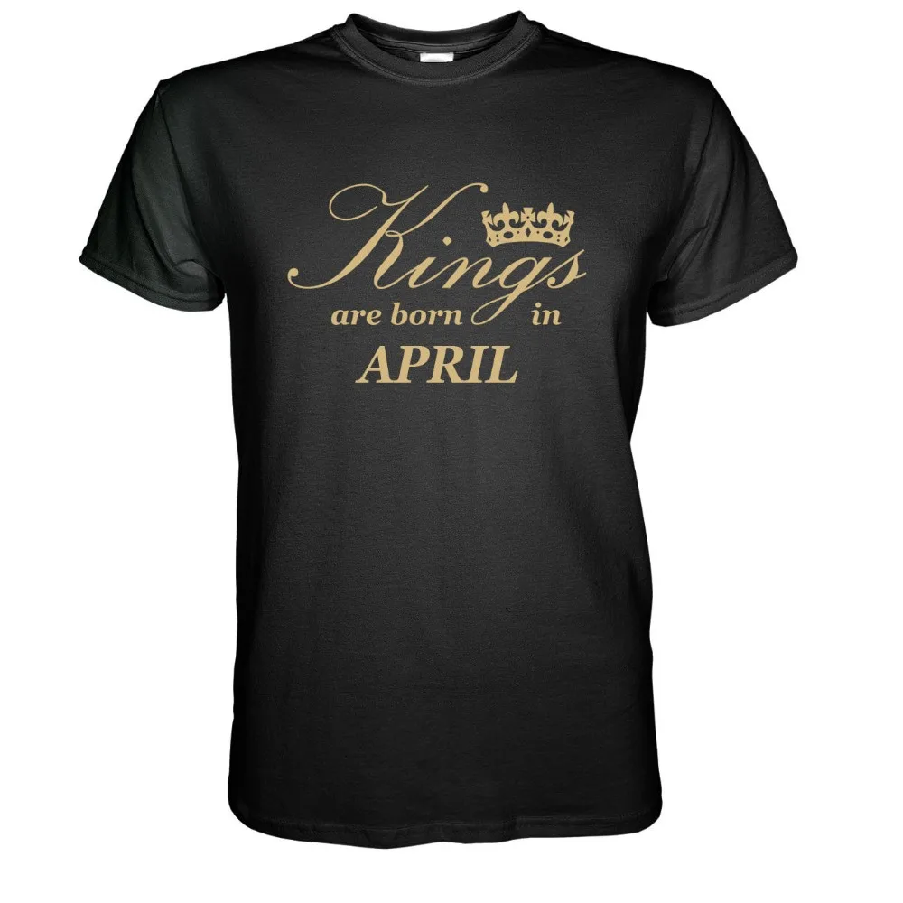 

Kings Are Born In April T-Shirt Geburtstag Anniversary Geschenk Summer 2019 New T Shirt Men O-Neck Tops Tees Metal T Shirts