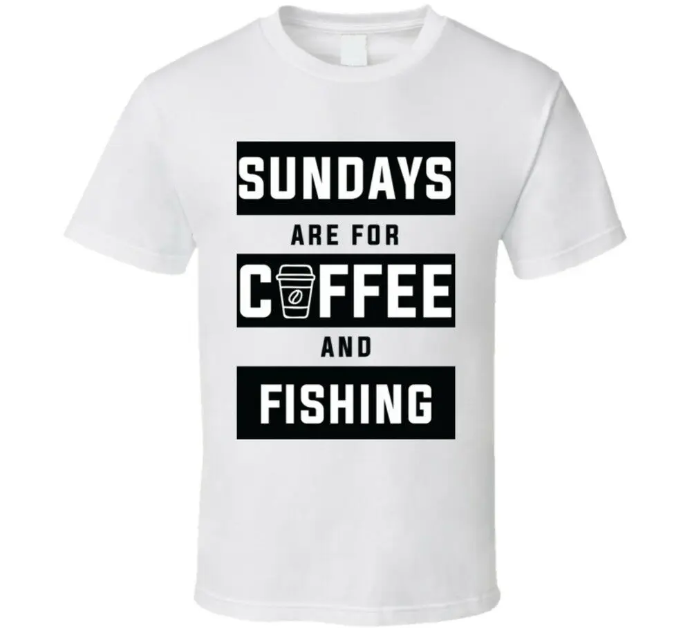 

Sunday Are For Coffee And Fishing Mens White T-shirt