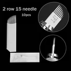 Иглы для микроблейдинга 10 шт., иглы для перманентного макияжа бровей, татуировок, вышивки, 2 ряда, 15 шт.