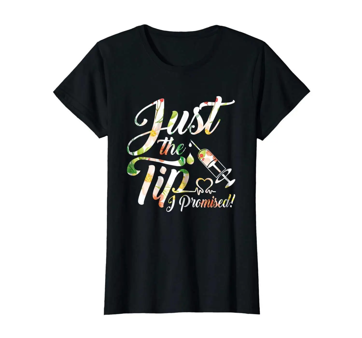 Just The Tip I Promise Nurse Appreciation Funny Black T-Shirt Cool Casual pride t shirt men Unisex New Fashion tshirt | Мужская одежда