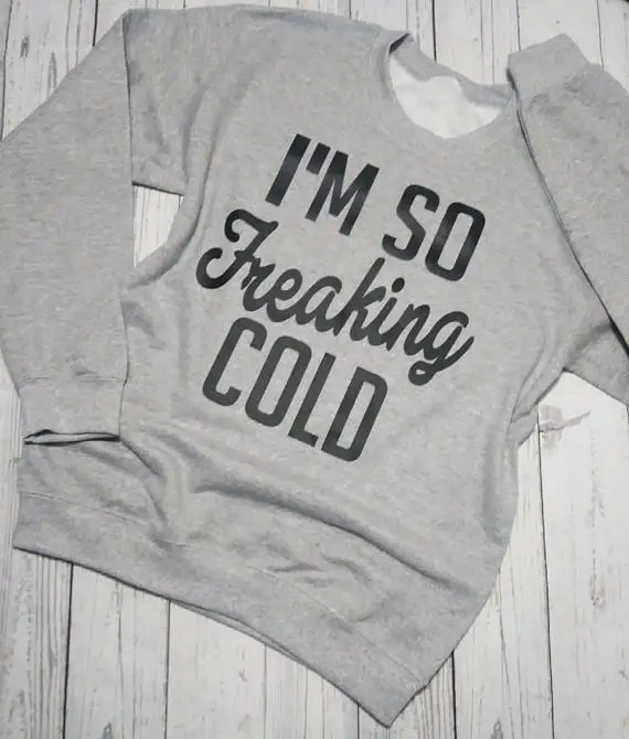 

Spring Women/Men Casual Top I'M So Freaking Cold Hoodies Cotton Sweatshirt Christmas Freaking Crewneck Graphic Jumper