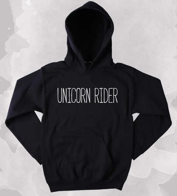 

Unicorn Lover Sweatshirt Unicorn Rider Slogan Clothing Tumblr Hoodie-Z173