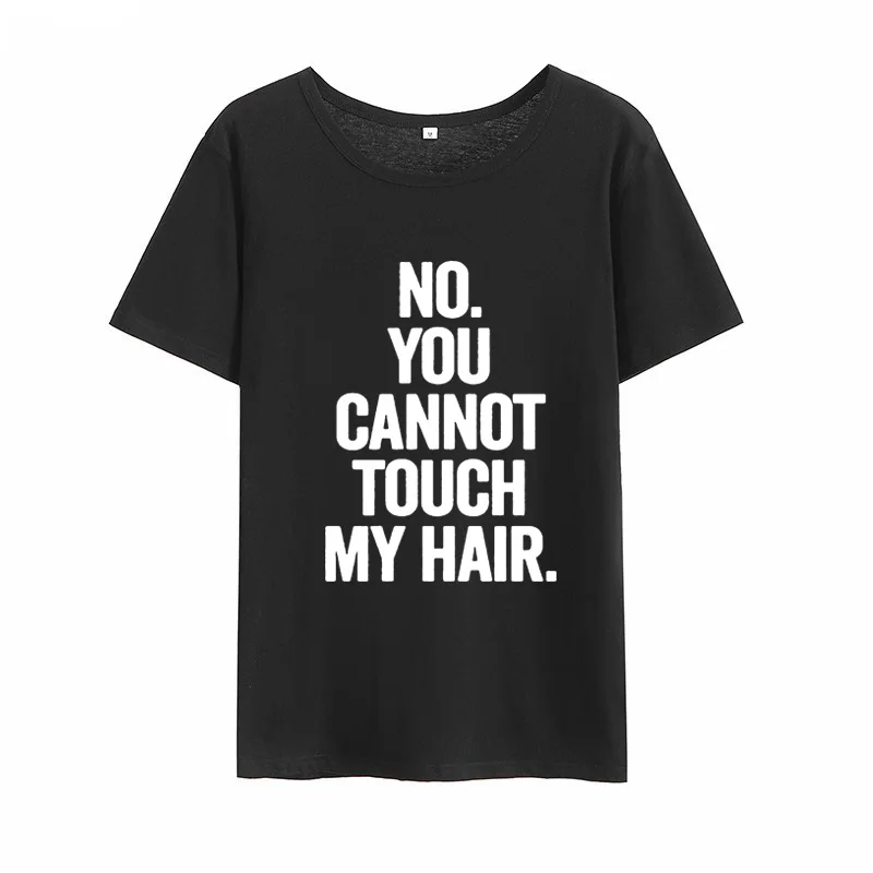 Женская хлопковая Футболка с круглым вырезом и коротким рукавом No You Not Touch My Hair