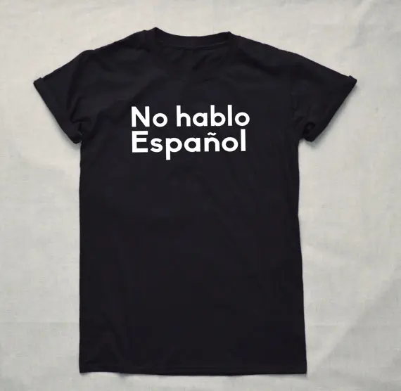 Женская хлопковая Футболка с принтом Я не говорю по испански|shirt funny|shirt cottonladies tee