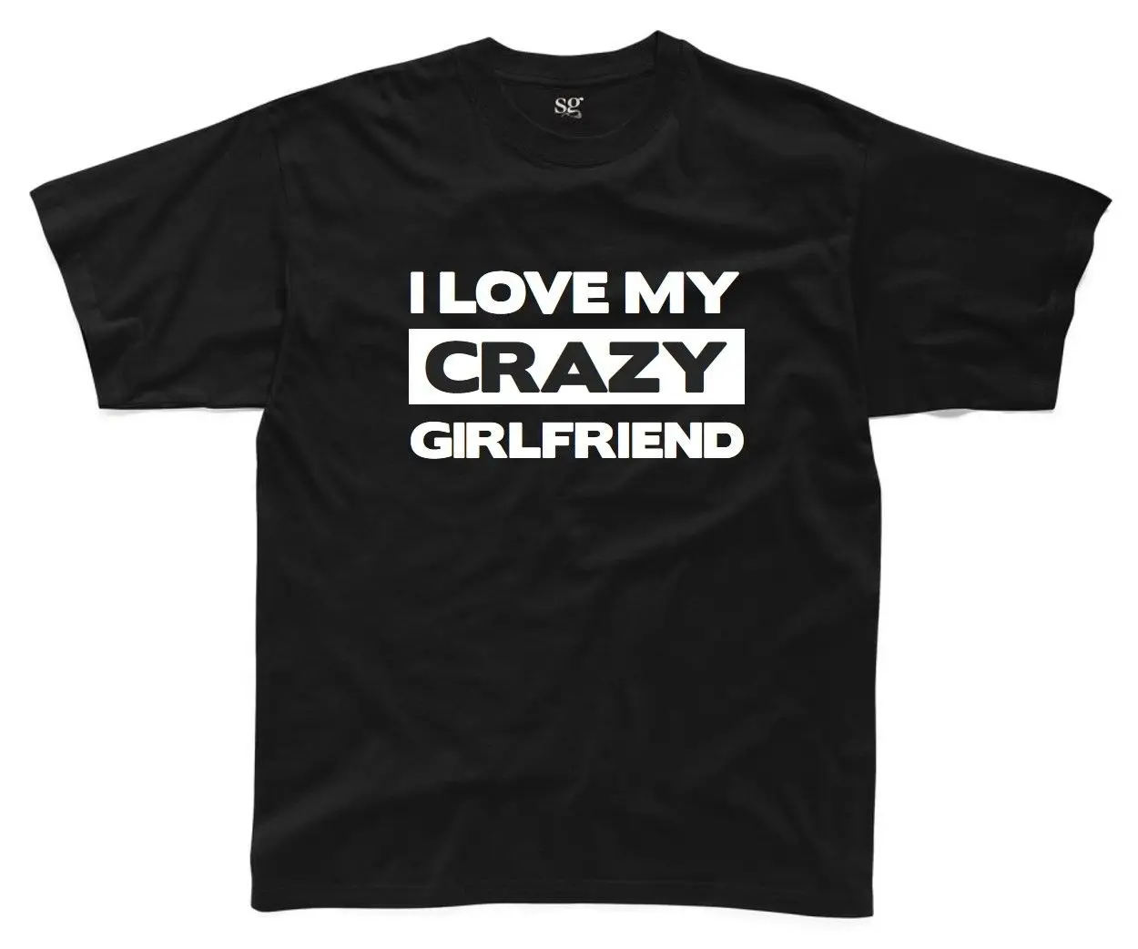 I LOVE MY CRAZY GIRLFRIEND Мужская футболка S 3XL черная забавная печатная Шутка Подарок Топ