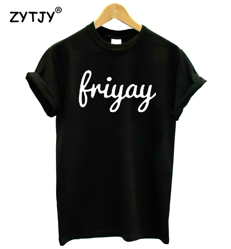 

Женская футболка с буквенным принтом Friyay, хлопковая забавная Футболка для леди, топ для девушек, хипстерская футболка, Прямая поставка