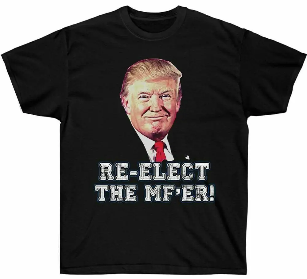 

Re-Elect The Mf'Er The Trump 2020 Don'T Impeach Black T-Shirts 2019 Slim Fit Printing Fashion Men Casual Fitness Tops Tees