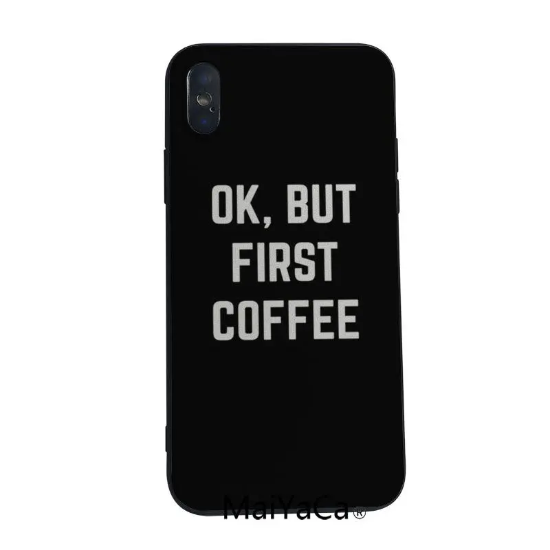 MaiYaCa для coque iphone 8 plus ок но первый Coffee Coque Чехлы X 7plus 6plus 6s 5S SE XS XR XSMAX|Чехлы-накладки| |