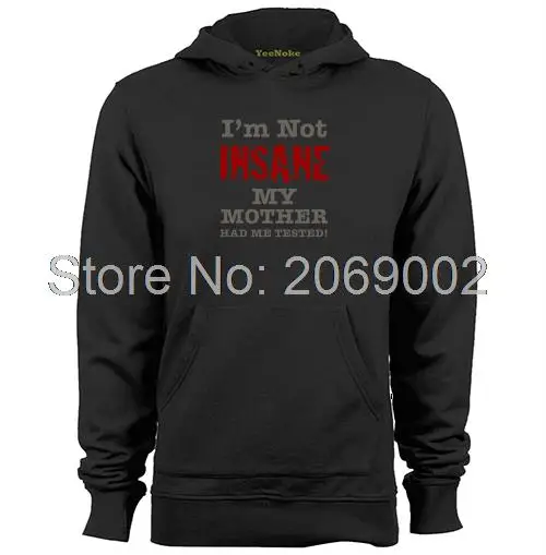 Im Not Insane My Mother Had Me Tested Nerdy Geeky Mens &amp Womens Cool Hoodies Sweatshirts | Мужская одежда
