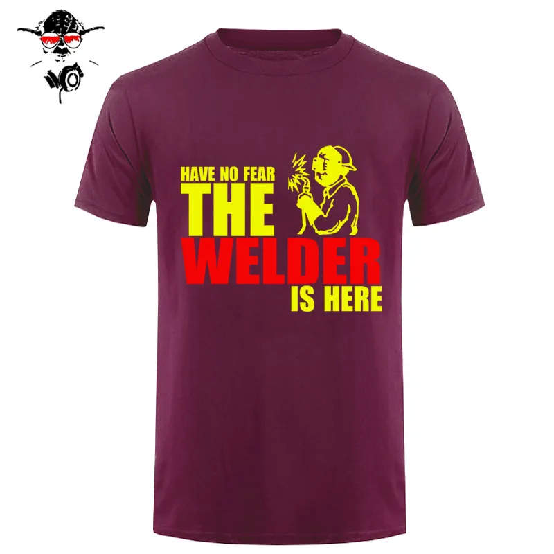Have No Fear The Welder Is Here Custom забавная Футболка Мужская хлопковая футболка с коротким рукавом футболки - Цвет: 19