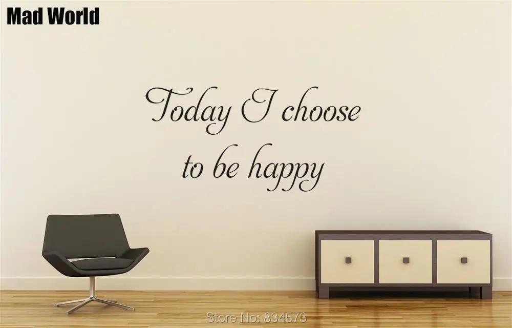 Mad World-Today I Choose To Be Happy настенные художественные наклейки украшения для дома сделай