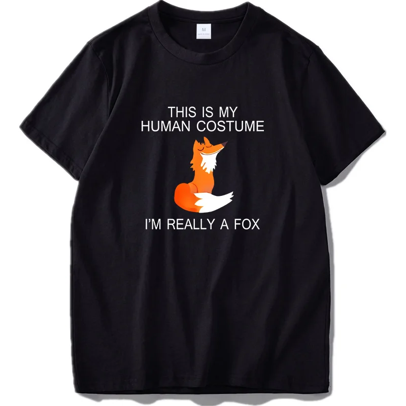 Fox T hemd EU Größe Dieses Ist Meine Menschliches ICH bin Wirklich EIN Fuchs Lustige Nette Tier Schwarz 100% Baumwolle t-shirt