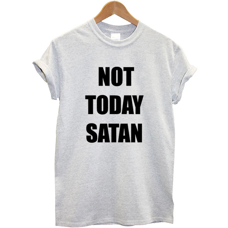 Женская футболка с принтом Not Today Satan модные футболки круглым вырезом для девочек