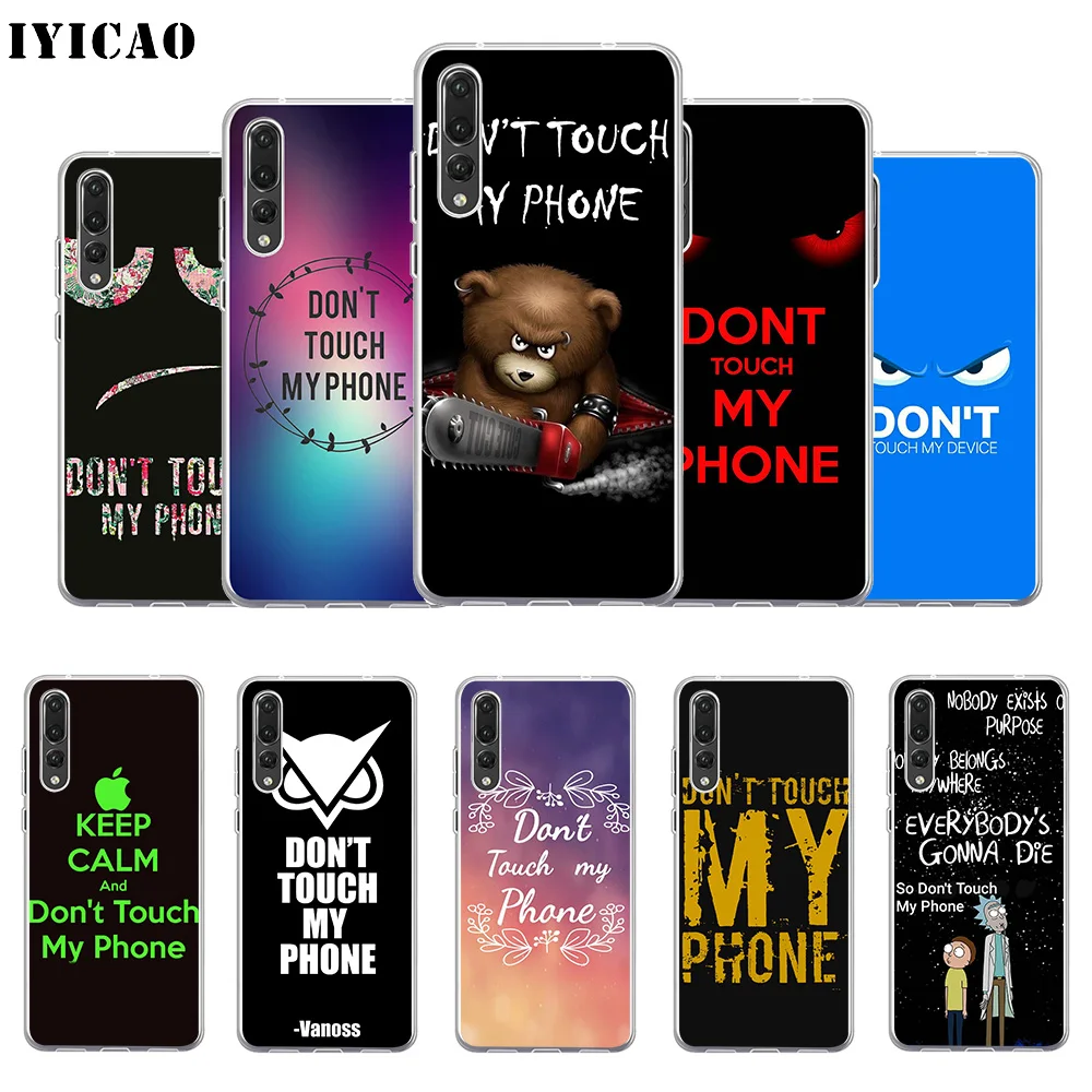IYICAO dont touch my phone Мягкий силиконовый чехол для телефона Huawei P30 P20 Pro P10 P9 P8 Lite P Smart TPU