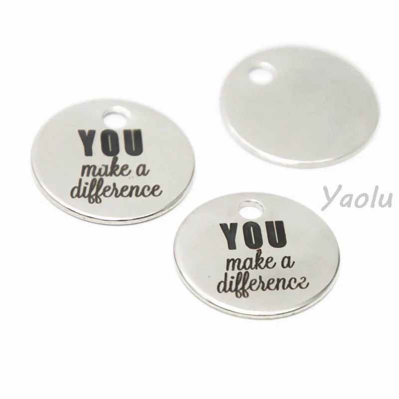 

10pcs/lot YOU make a difference charm difference Inspirational Stainless steel disc message Charm pendant 20mm