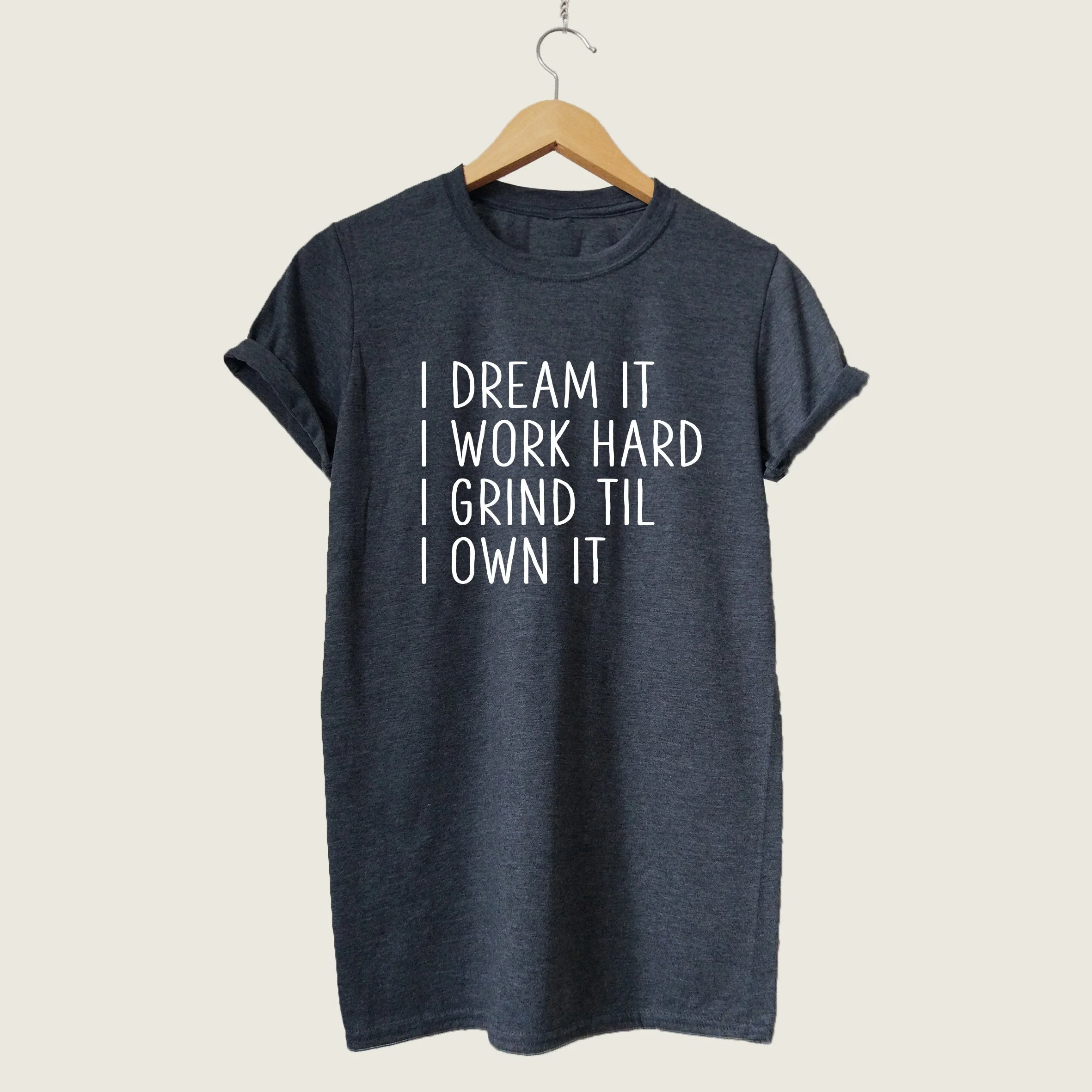Sunfiz YF I Dream It Work Hard Grind Til Own Shirt унисекс женская мотивирующая футболка с текстом