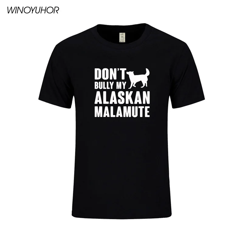 Мужские летние хлопковые футболки с принтом Don't Bully My alalaska Malamute|Мужские