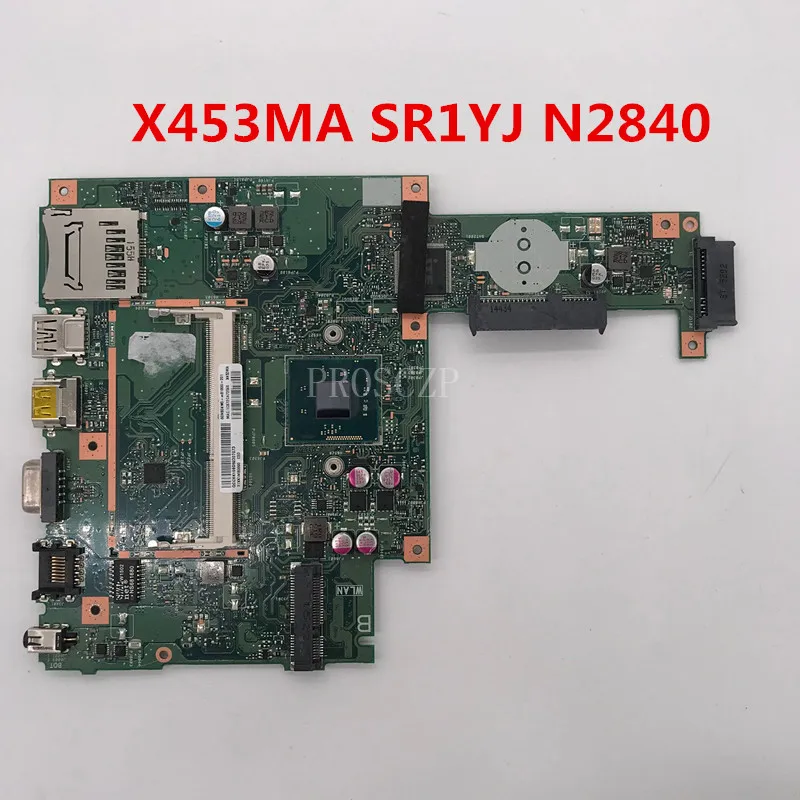 Для X453MA F453M X403M X453M Материнская плата ноутбука с SR1YJ N2840 процессор работает хорошо