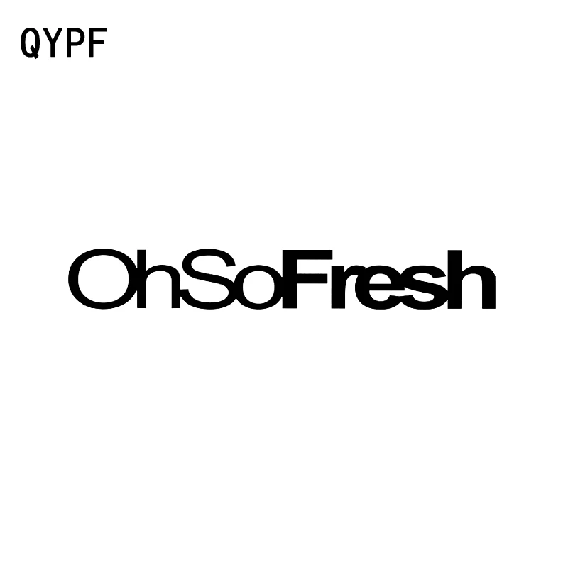 QYPF 16 см * 2 Oh So Fresh забавные виниловые милые автомобильные наклейки черные