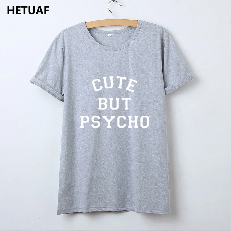 HETUAF и надписью Cute But Psycho (милый чудак Для женщин футболка Feminina 2018 печатных