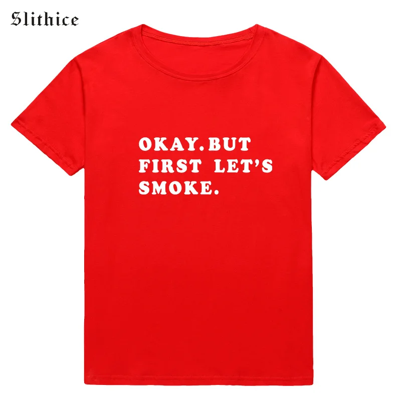 Slithice OK BUT FIRST женская футболка в стиле панк футболки Харадзюку Хлопковая с