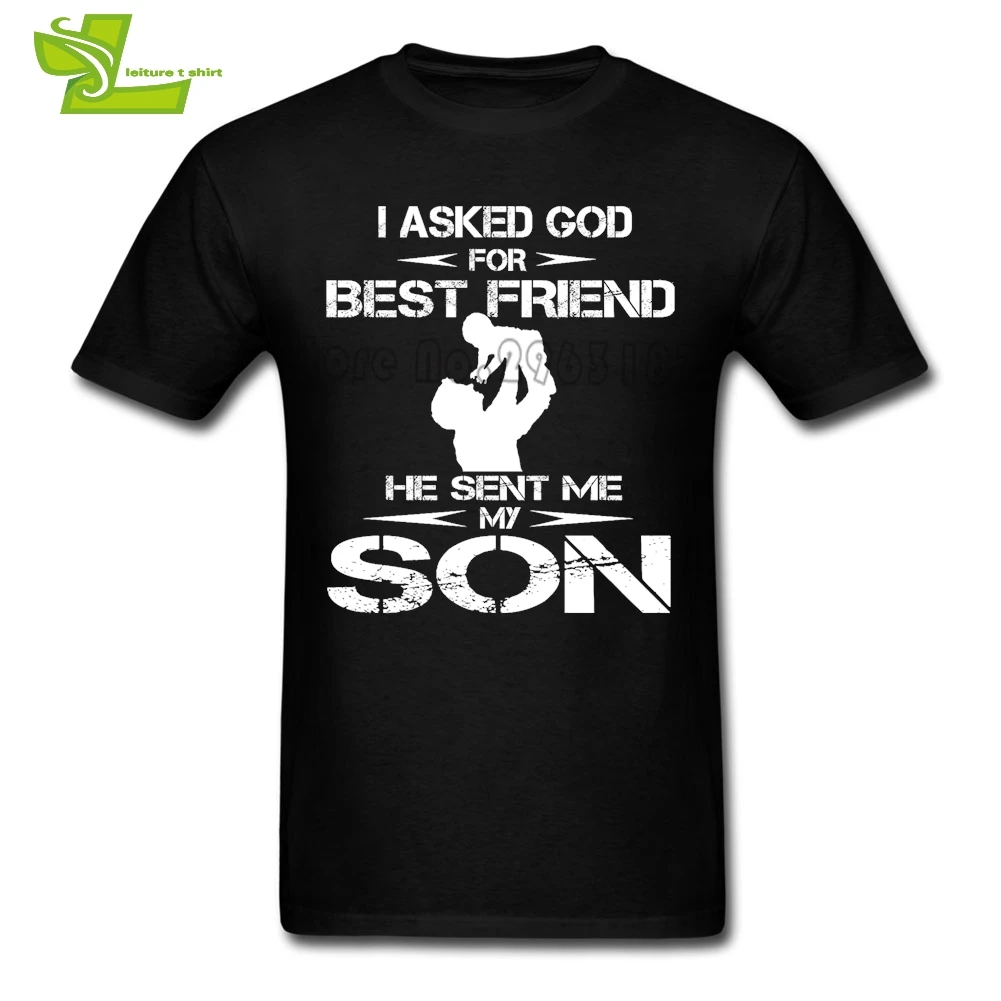 Я попросил Бога о лучшем другом он отправил мне моего сына футболка новейшая