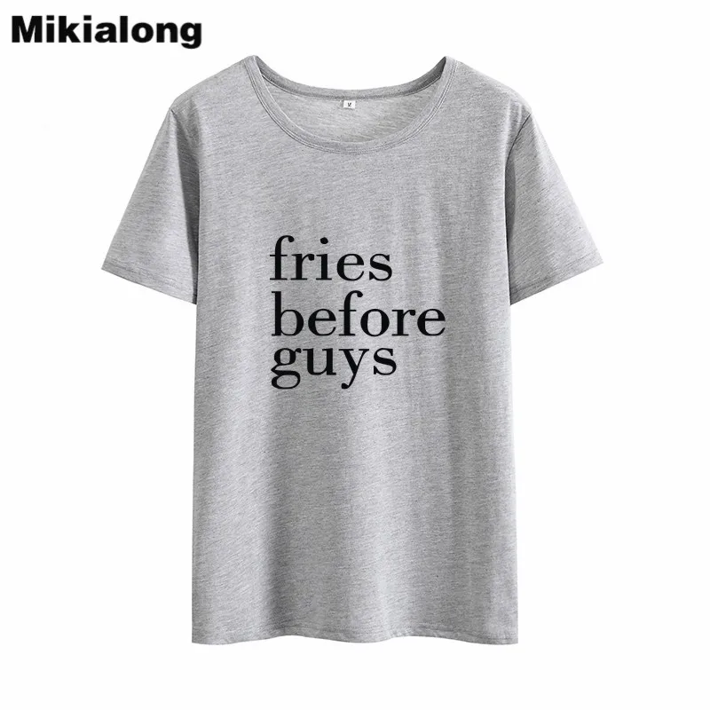 Mikilaong Fries Before Guys Harajuku Tshirt Women 2018 Summer Short Sleeve Cotton Tee Shirt Femme Tumblr Casual T-shirt | Женская одежда