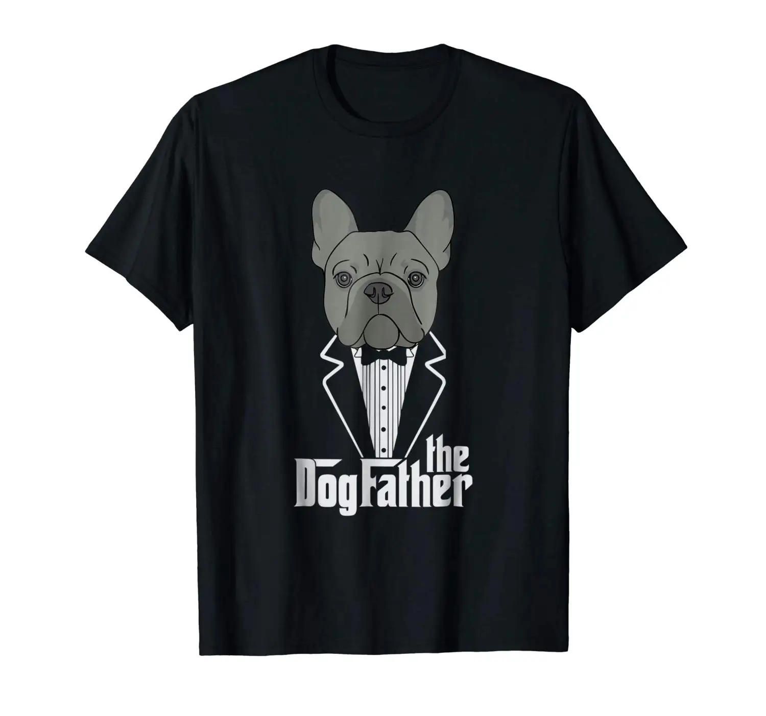 

The Dogfather! French Bulldog Dad Frenchie Papa T-Shirt Gift Men 2019 New Short Sleeve Hipster Male Tees