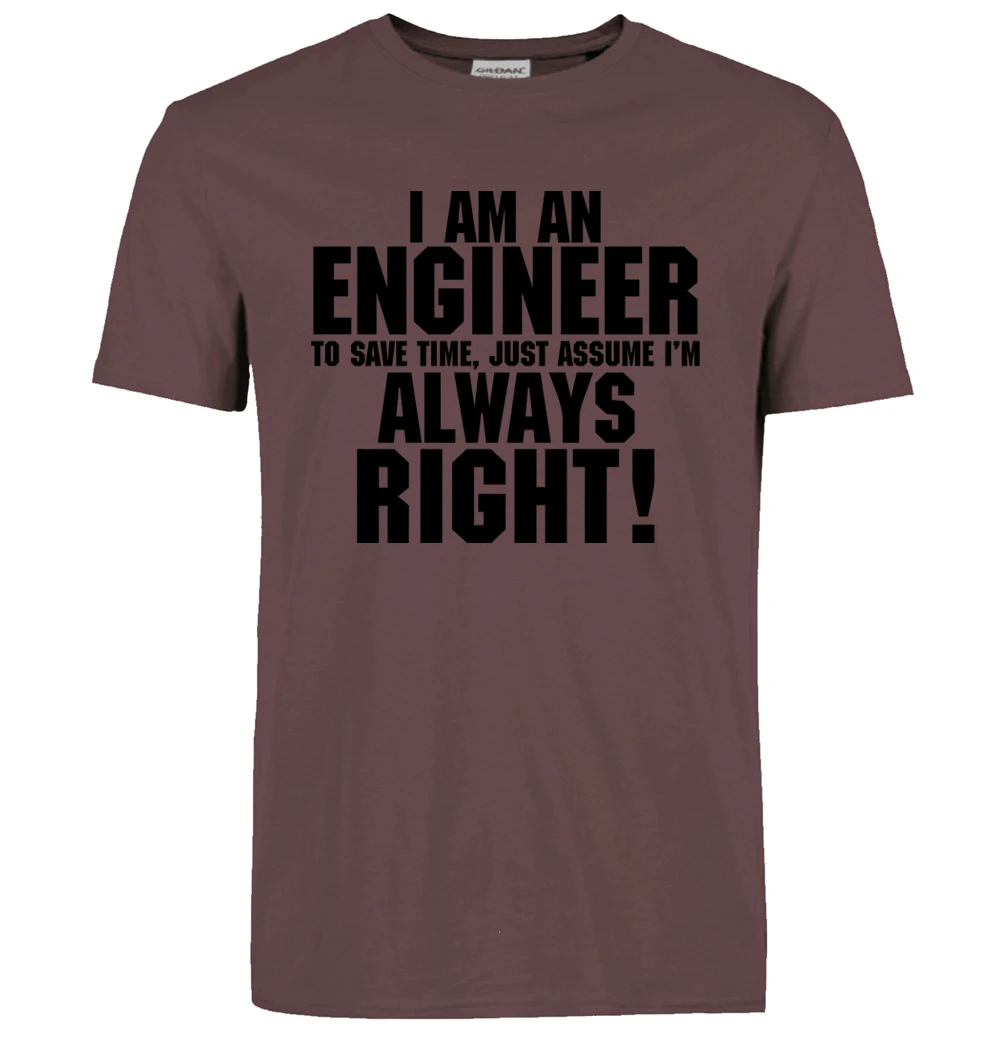 Мужская хлопковая футболка,, I Am An Engineer I Always Right, модная уличная футболка, топы, футболки kpop, брендовая одежда, больше размеров - Цвет: brown1
