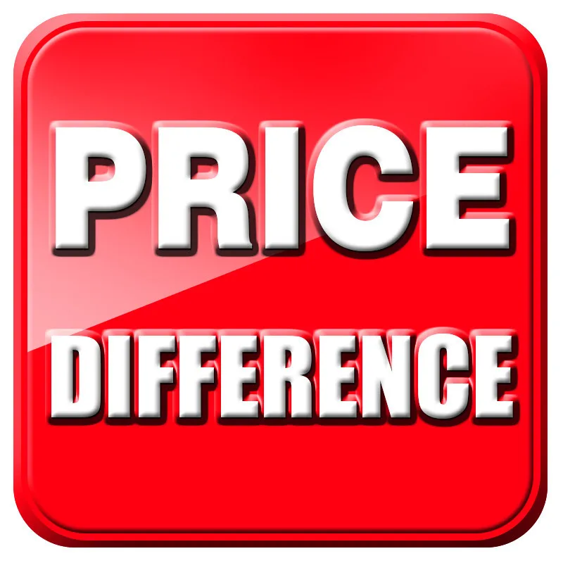 

Price Difference Extra Fee For Print or Difference or Different Requires