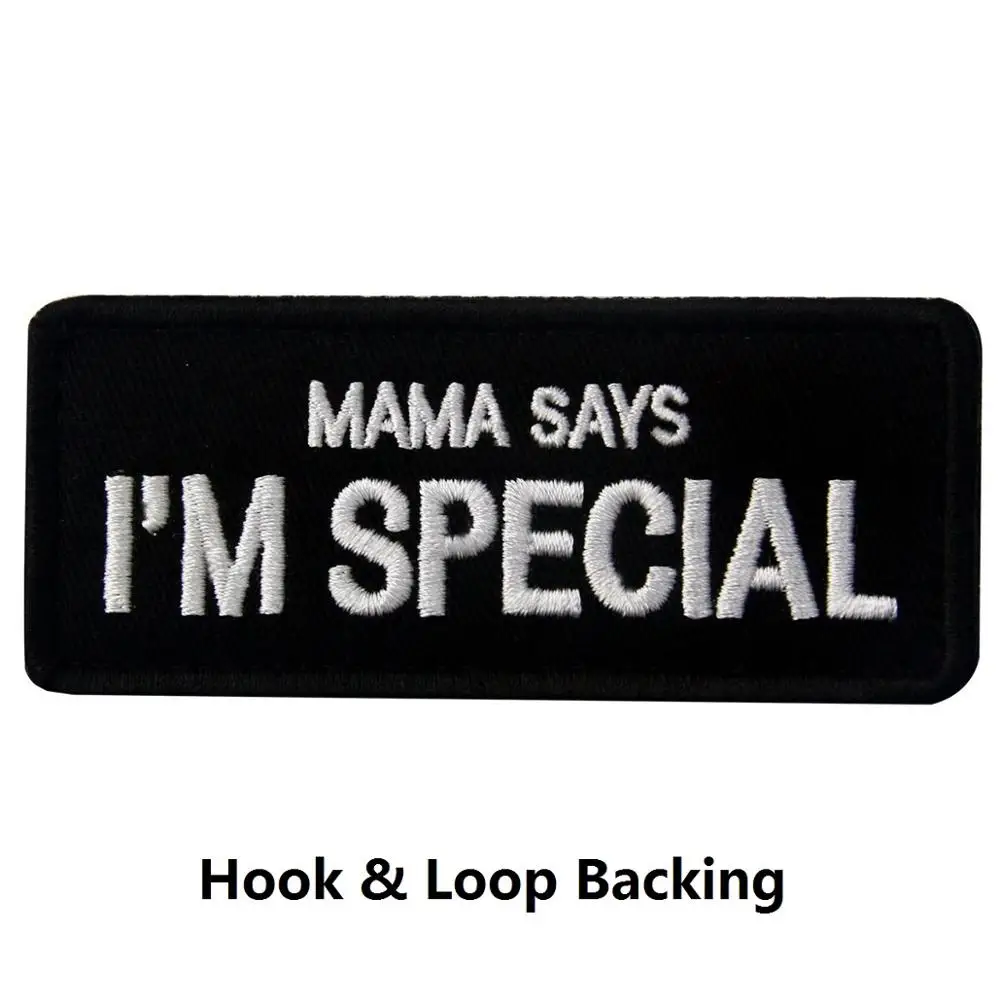 MAMA SAYS I'm SPECIAL Funny Words saching Tactical Embroider Hook/Lp Morale Patch - Цвет: black
