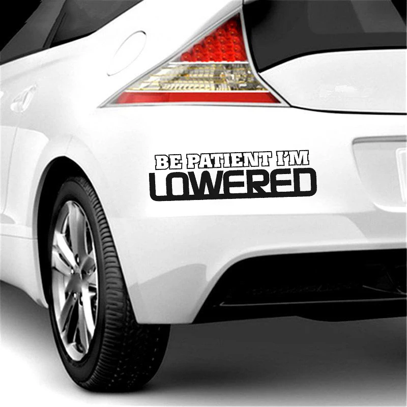 

Be Patient Im Lowered Motorcycle SUVs Bumper Car Window Sticker Vinyl Decal Jdm Fresh Drift