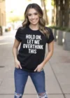 Женская Повседневная футболка, футболка с надписью Hold on Let Me Overthink This, смешная рубашка с цитатами, футболки Tumblr, женская одежда для подростков