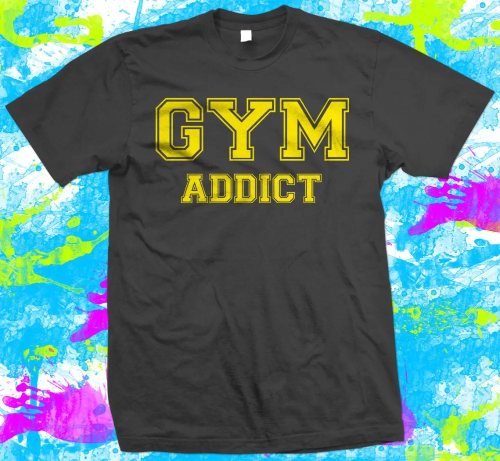 

Gym Addict - T Shirt Brand Men 2019 Fashion Round Neck Best Selling Male Natural Cotton Shirt Adult T-Shirt