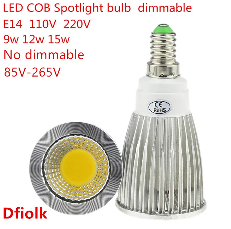 

1PCS High Lumen E14 LED COB Spotlight 9W 12W 15W Dimmable AC110V 220V LED Spot Light Bulb Lighting Lamp Warm/Cool white
