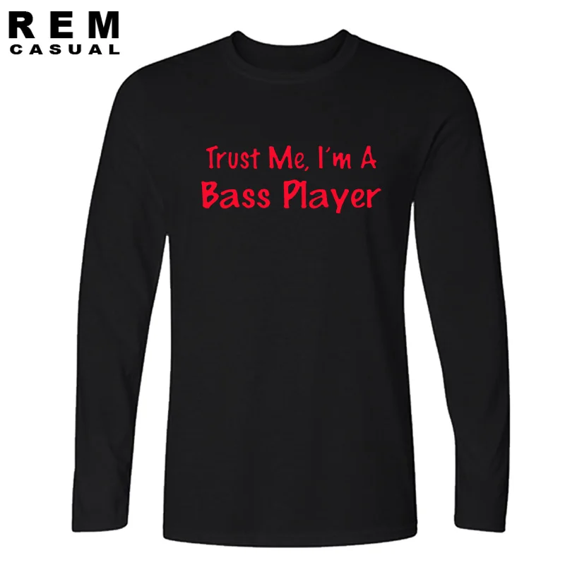 Новые модные футболки Trust Me I'm A Bass Player хлопковые Забавные с длинными рукавами и