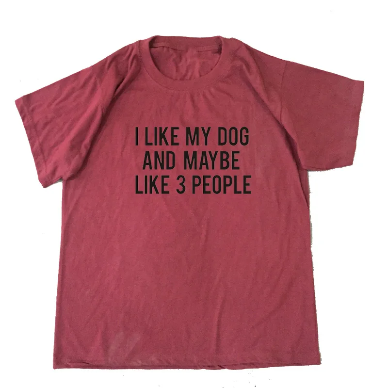 Женская футболка с принтом I LIKE MY DOG AND возможно 3 PEOPLE хлопковая Повседневная
