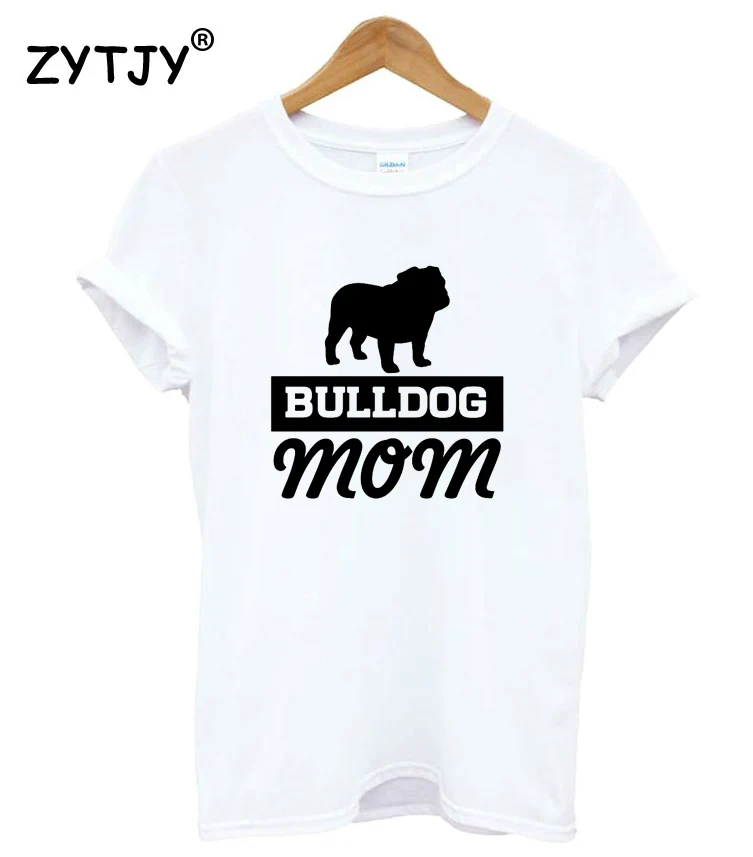 Бульдог мама с буквенным принтом Для женщин футболка хлопковая забавная для Леди