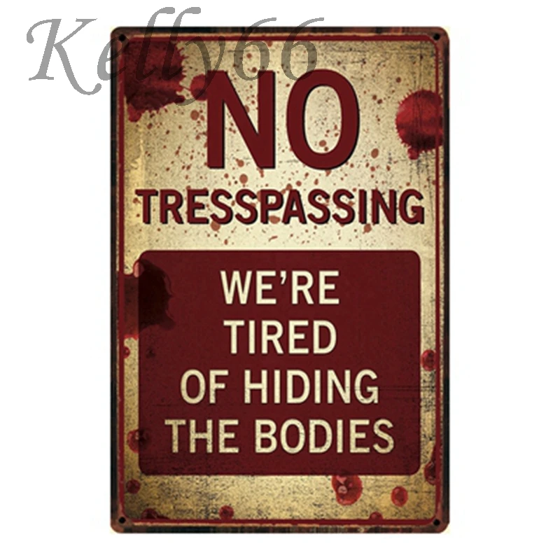 

[ Kelly66 ] Hiding BODIES NO TRESSPASSING Metal Sign Tin Poster Home Decor Bar Wall Art Painting 20*30 CM Size y-1219