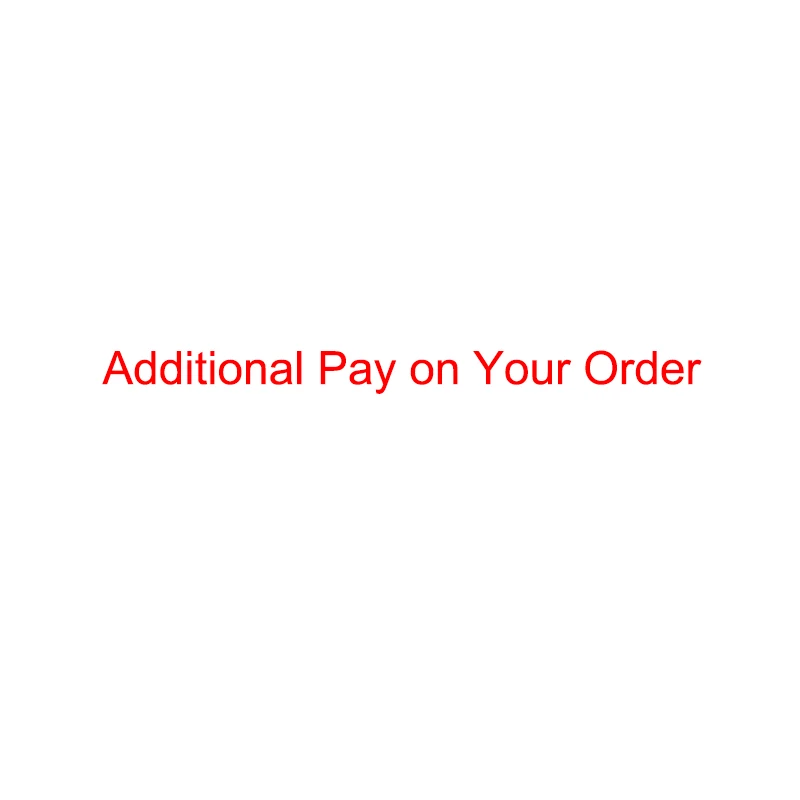 

Additional Pay on Your Order