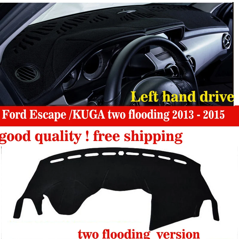 

Чехлы для приборной панели автомобиля, коврик для Ford Escape /KUGA two Flood 2013-2015, левый коврик для приборной панели, чехлы для приборной панели, автомобильные аксессуары