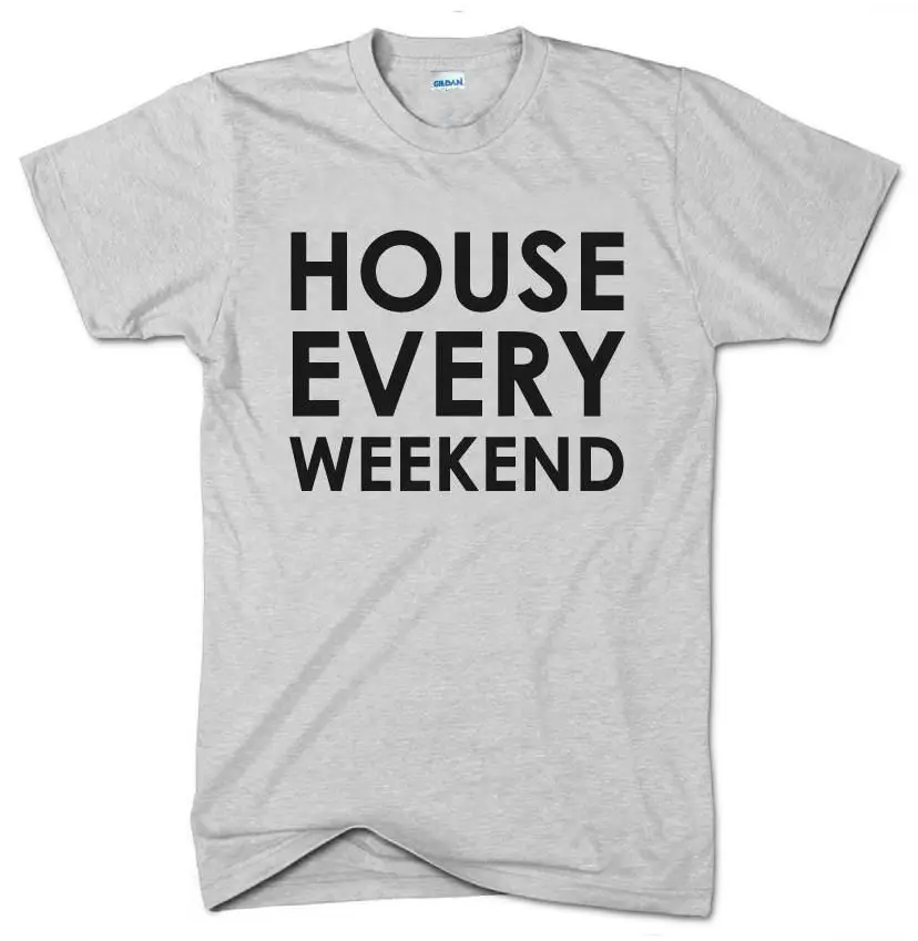 

HOUSE EVERY WEEKEND Letters Print Women T shirt Cotton Casual Funny Shirt For Lady Black White Gray Top Tee Hipster T-107