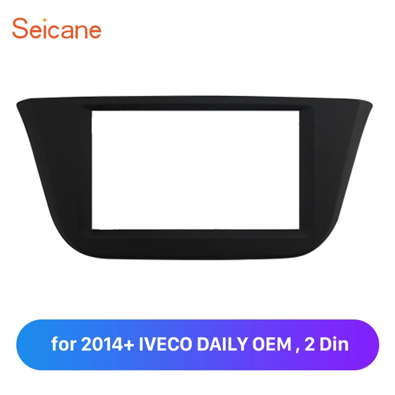 Seicane двойная Din Автомобильная стерео рамка отделка для 2014 + IVECO ежедневный OEM стиль