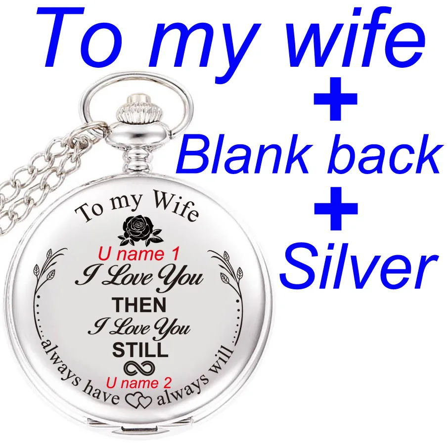 To my Wife silver Для моей дочери, я люблю тебя, подарки на память от папы, мамы, подарок на день рождения, персонализированные ваши имена, 47 мм, карманные часы с лазерной гравировкой - Цвет: To my Wife silver