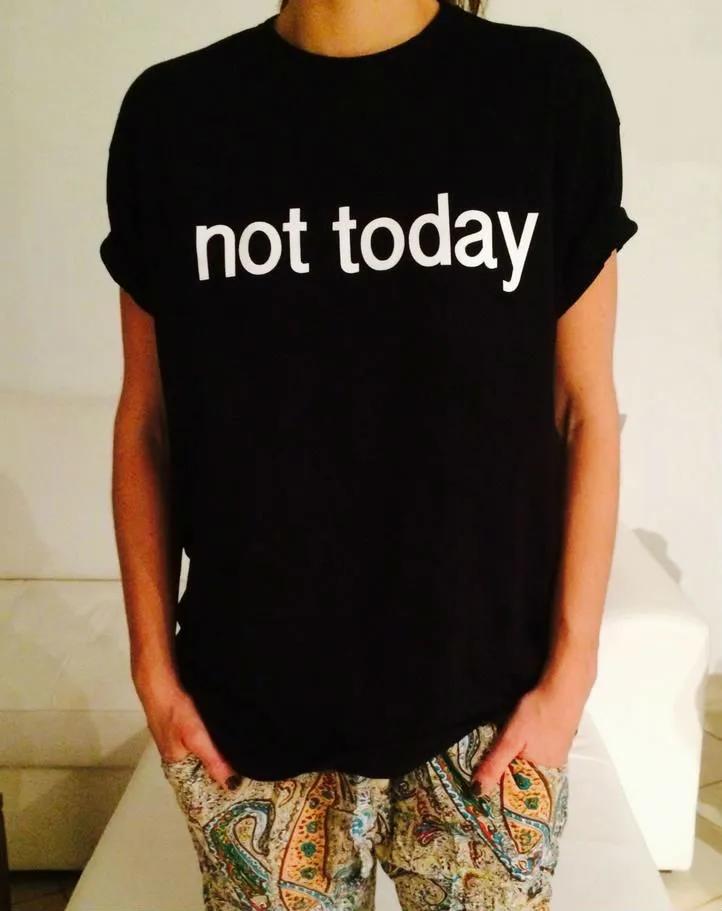 

Not today Letters Print Women T shirt Cotton Casual Funny Shirt For Lady Black Top Tee Hipster F721