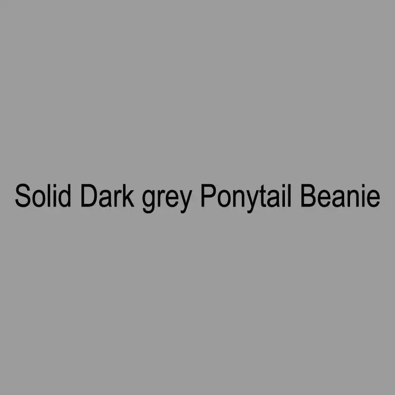 Solid Dark grey Мягкая Вязаная Шапка-бини с хвостом, шапка булочка, Шерстяная трикотажная шапка для женщин, шапочки-шапочки, теплая зимняя шапка, повседневная Прямая поставка - Цвет: Solid Dark grey