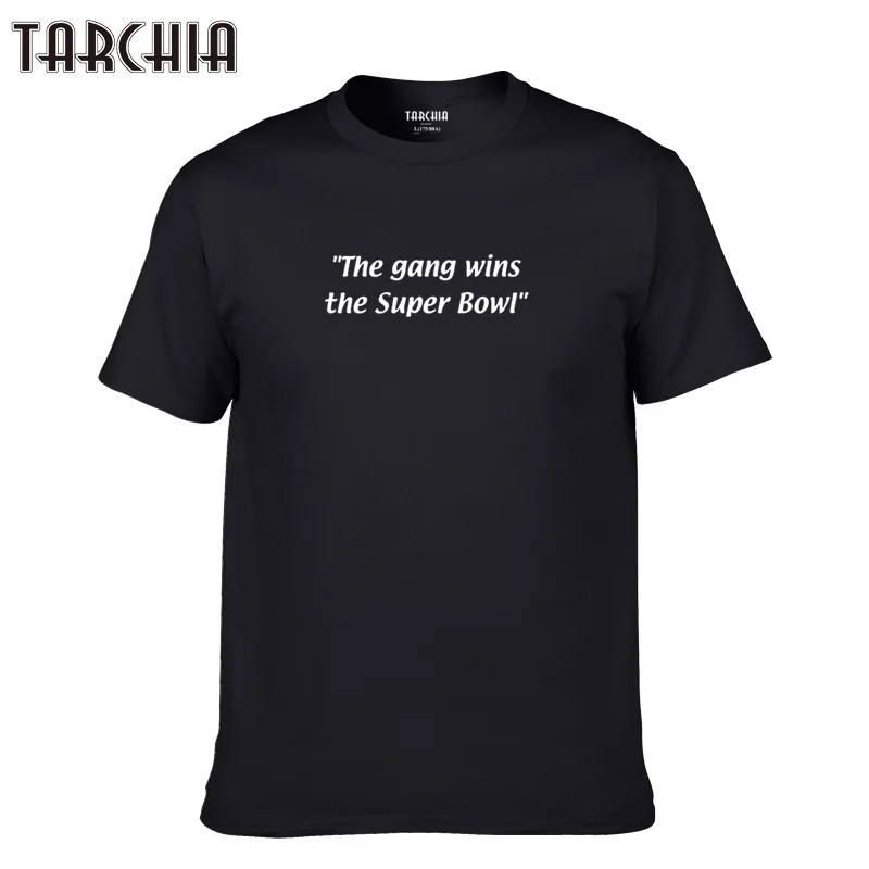 

TARCHIA Short Sleeve 2018 Brand Tshirt Casual Boy Print T-shirt Men The Gang Wins Super Bow Male Cotton New T Shirt Homme Soft
