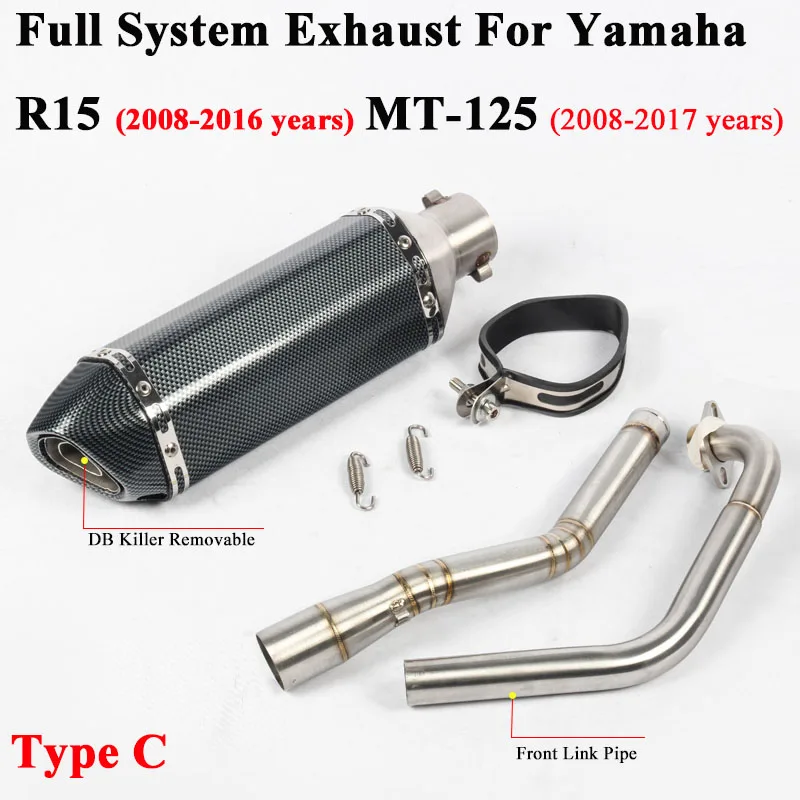 Type C Полная система для Yamaha YZF R15 R125 MT-125 2008- мотоцикл Akrapovic выхлоп глушитель переднее звено трубы дБ убийца - Цвет: Type C