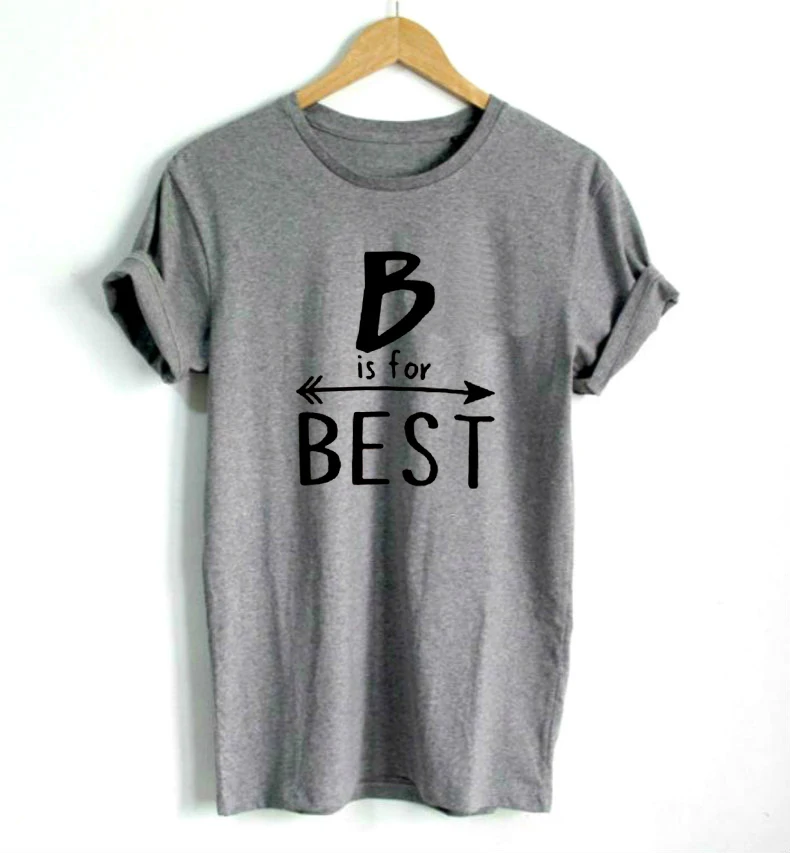 

B is for best Letters Print Women tshirt Cotton Casual Funny t shirt For Lady Top Tee Hipster Tumblr Drop Ship Z-879