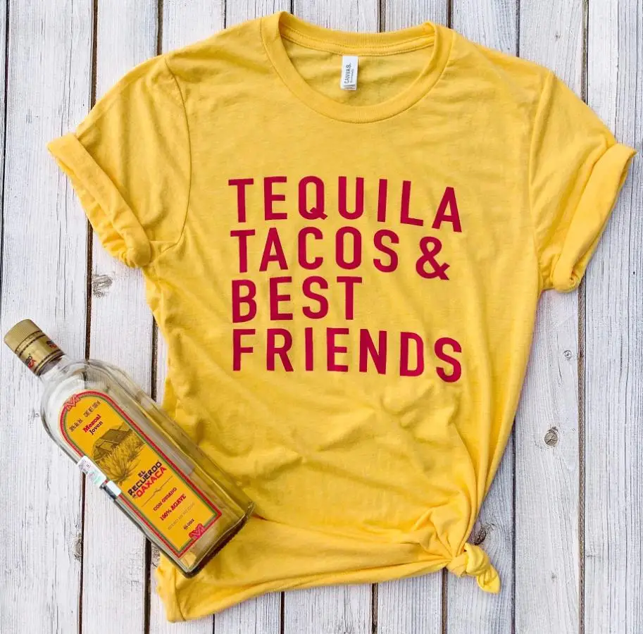 

Tequila Tacos and Best Friends Women tshirt Cotton Casual Funny t shirt Gift Lady Yong Girl Drop Ship S-840